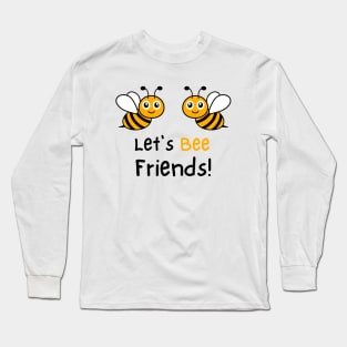 Bee lover Bees Honey bee friends Long Sleeve T-Shirt